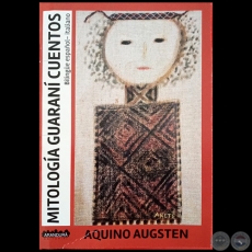MITOLOGÍA GUARANÍ  CUENTOS - Autora: PRINCESA AQUINO AUGSTEN - Año 2021